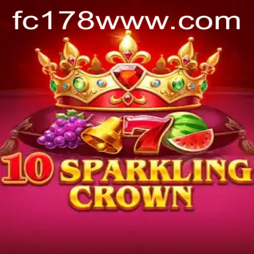 Discover the Enchanting World of 10SparklingCrown and the Mysteries of FC178